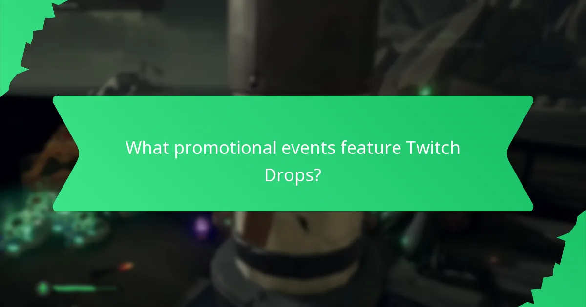 What promotional events feature Twitch Drops?